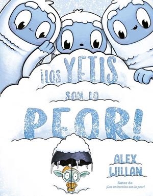 LOS YETIS SON LO PEOR! | 9788491457435 | WILLAN, ALEX | Galatea Llibres | Llibreria online de Reus, Tarragona | Comprar llibres en català i castellà online