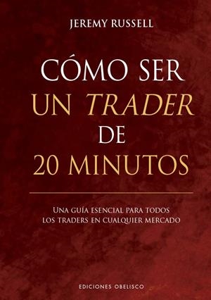 CÓMO SER UN TRADER DE 20 MINUTOS | 9788411722049 | RUSSELL, JEREMY | Galatea Llibres | Llibreria online de Reus, Tarragona | Comprar llibres en català i castellà online