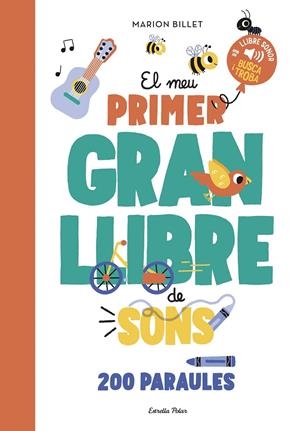 EL MEU PRIMER GRAN LLIBRE DE SONS | 9788413897790 | BILLET, MARION | Galatea Llibres | Librería online de Reus, Tarragona | Comprar libros en catalán y castellano online