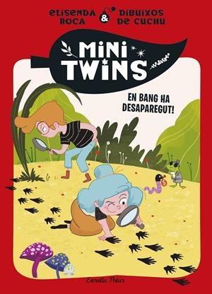 MINITWINS 4. EN BANG HA DESAPAREGUT! | 9788413899343 | ROCA, ELISENDA | Galatea Llibres | Llibreria online de Reus, Tarragona | Comprar llibres en català i castellà online