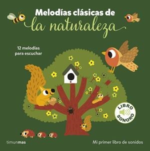 MELODÍAS CLÁSICAS DE LA NATURALEZA. MI PRIMER LIBRO DE SONIDOS | 9788408282211 | BILLET, MARION | Galatea Llibres | Librería online de Reus, Tarragona | Comprar libros en catalán y castellano online