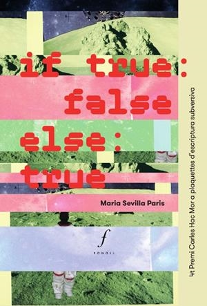 IF TRUE, FALSE; ELSE, TRUE: 4 | 9788412146349 | CARLES HAC MOR | Galatea Llibres | Llibreria online de Reus, Tarragona | Comprar llibres en català i castellà online