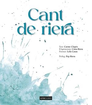 CANT DE RIERA | 9788470111396 | CLOPES, CARME/RIERA, CINTA/CASA, LOLA | Galatea Llibres | Librería online de Reus, Tarragona | Comprar libros en catalán y castellano online