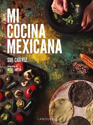 MI COCINA MEXICANA | 9788410124622 | CHÁVEZ MIRANDA, SUE | Galatea Llibres | Librería online de Reus, Tarragona | Comprar libros en catalán y castellano online