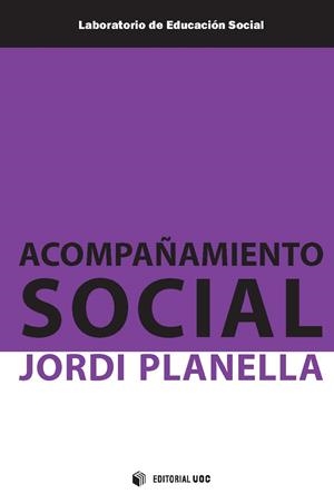 ACOMPAÑAMIENTO SOCIAL | 9788491165286 | PLANELLA RIBERA, JORDI | Galatea Llibres | Librería online de Reus, Tarragona | Comprar libros en catalán y castellano online