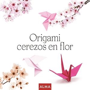 ORIGAMI CEREZOS EN FLOR | 9788410206106 | THOMAS, RAMON | Galatea Llibres | Librería online de Reus, Tarragona | Comprar libros en catalán y castellano online