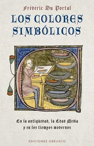 LOS COLORES SIMBOLICOS EN LA ANTIGÜEDAD, LA EDAD MEDIA Y LOS TIEMPOS MODERNOS | 9788411721899 | DU PORTAL, FRÉDÉRIC | Galatea Llibres | Librería online de Reus, Tarragona | Comprar libros en catalán y castellano online