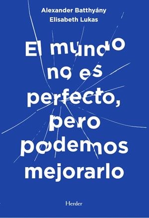 EL MUNDO NO ES PERFECTO PERO PODEMOS MEJORARLO | 9788425451003 | BATTHYÁNY, ALEXANDER / LUKAS, ELISABETH S. | Galatea Llibres | Librería online de Reus, Tarragona | Comprar libros en catalán y castellano online
