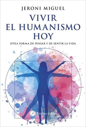 VIVIR EL HUMANISMO HOY | 9788419350374 | MIGUEL, JERONI | Galatea Llibres | Llibreria online de Reus, Tarragona | Comprar llibres en català i castellà online
