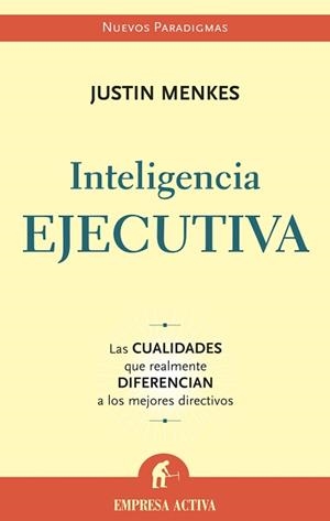INTELIGENCIA EJECUTIVA | 9788496627024 | MENKES, JUSTIN | Galatea Llibres | Llibreria online de Reus, Tarragona | Comprar llibres en català i castellà online
