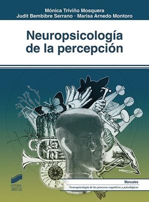 NEUROPSICOLOGÍA DE LA PERCEPCIÓN | 9788491712633 | TRIVIÑO MOSQUERA, MONICA/BEMBIBRE SERRANO, JUDIT/ARNEDO MONTORO, MARISA | Galatea Llibres | Llibreria online de Reus, Tarragona | Comprar llibres en català i castellà online