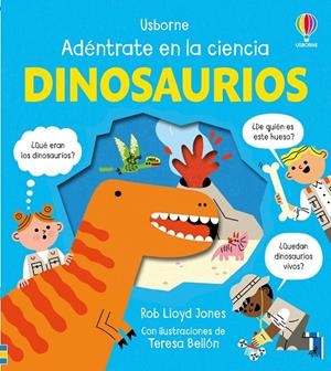 DINOSAURIOS. ADENTRATE EN LA CIENCIA | 9781835406373 | JONES, ROB LLOYD | Galatea Llibres | Llibreria online de Reus, Tarragona | Comprar llibres en català i castellà online