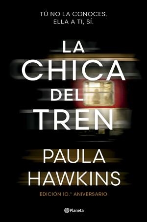 LA CHICA DEL TREN (EDICIÓN 10.º ANIVERSARIO) | 9788408295532 | HAWKINS, PAULA | Galatea Llibres | Llibreria online de Reus, Tarragona | Comprar llibres en català i castellà online