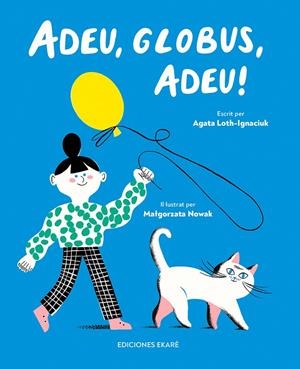 ADEU, GLOBUS, ADEU! | 9788412811896 | AGATA LOTH-IGNACIUK | Galatea Llibres | Librería online de Reus, Tarragona | Comprar libros en catalán y castellano online