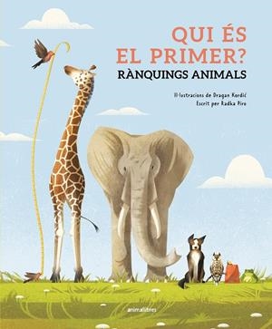 QUI ÉS EL PRIMER? RÀNQUINGS ANIMALS | 9788410302143 | PÍRO, RADKA | Galatea Llibres | Llibreria online de Reus, Tarragona | Comprar llibres en català i castellà online