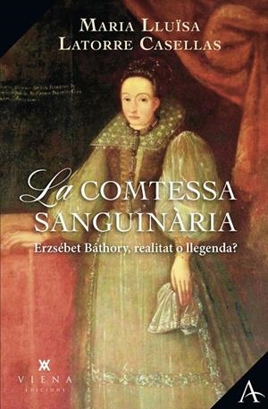 LA COMTESSA SANGUINÀRIA | 9788419474636 | LATORRE CASELLAS, MARIA LLUÏSA | Galatea Llibres | Llibreria online de Reus, Tarragona | Comprar llibres en català i castellà online