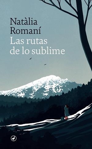 LAS RUTAS DE LO SUBLIME | 9788418800634 | ROMANÍ, NATÀLIA | Galatea Llibres | Llibreria online de Reus, Tarragona | Comprar llibres en català i castellà online
