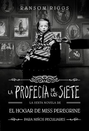 LA PROFECÍA DE LOS SIETE (EL HOGAR DE MISS PEREGRINE PARA NIÑOS PECULIARES 6) | 9788410190559 | RIGGS, RANSOM | Galatea Llibres | Llibreria online de Reus, Tarragona | Comprar llibres en català i castellà online