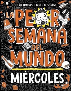 LA PEOR SEMANA DEL MUNDO 3 - MIÉRCOLES | 9788419048752 | COSGROVE, MATT/AMORES, EVA | Galatea Llibres | Librería online de Reus, Tarragona | Comprar libros en catalán y castellano online
