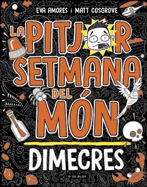 LA PITJOR SETMANA DEL MÓN 3 - DIMECRES | 9788419048769 | COSGROVE, MATT/AMORES, EVA | Galatea Llibres | Llibreria online de Reus, Tarragona | Comprar llibres en català i castellà online