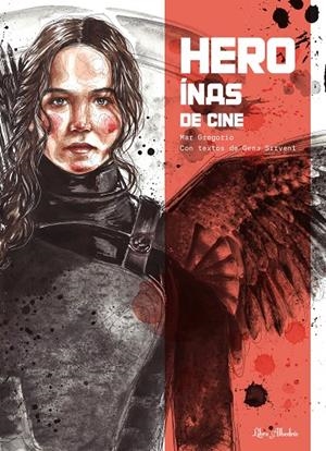 HEROÍNAS DE CINE | 9788412820072 | SIRVENT LAGUNA, GEMA | Galatea Llibres | Llibreria online de Reus, Tarragona | Comprar llibres en català i castellà online