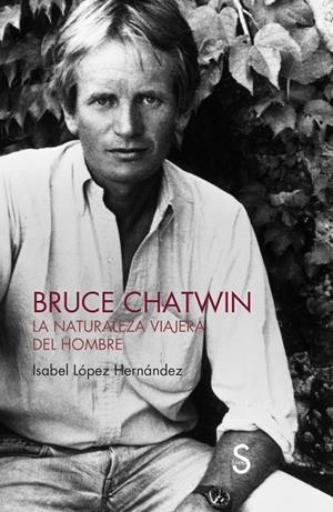 BRUCE CHATWIN | 9788410267435 | LÓPEZ HERNÁNDEZ, ISABEL | Galatea Llibres | Llibreria online de Reus, Tarragona | Comprar llibres en català i castellà online