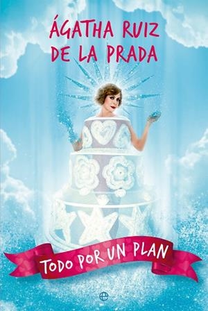 TODO POR UN PLAN | 9788413849195 | RUIZ DE LA PRADA, ÁGATHA | Galatea Llibres | Llibreria online de Reus, Tarragona | Comprar llibres en català i castellà online