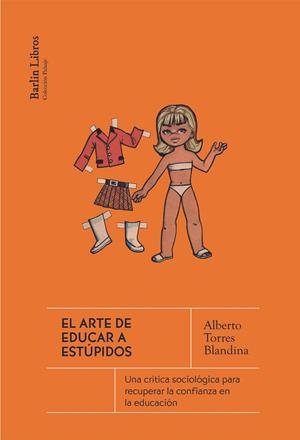 EL ARTE DE EDUCAR A ESTUPIDOS | 9788412889208 | TORRES BLANDINA, ALBERTO | Galatea Llibres | Llibreria online de Reus, Tarragona | Comprar llibres en català i castellà online