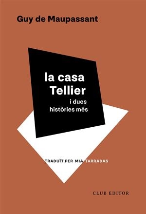 LA CASA TELLIER I DUES HISTORIES MES | 9788473294553 | MAUPASSANT, GUY | Galatea Llibres | Llibreria online de Reus, Tarragona | Comprar llibres en català i castellà online