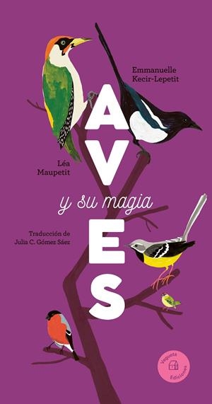 AVES Y SU MAGIA | 9788419794369 | KECIR-LEPETIT, EMMANUELLE | Galatea Llibres | Llibreria online de Reus, Tarragona | Comprar llibres en català i castellà online