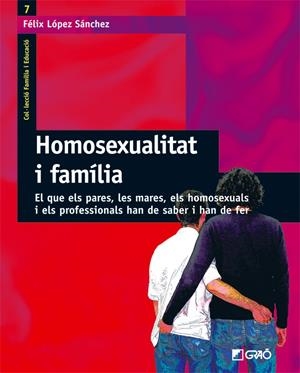 HOMOSEXUALIDAD I FAMILIA | 9788478274468 | LOPEZ SANCHEZ, FELIX | Galatea Llibres | Llibreria online de Reus, Tarragona | Comprar llibres en català i castellà online