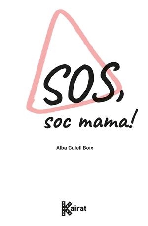 SOS, SOC MAMA! | 9788419476371 | CULELL BOIX, ALBA | Galatea Llibres | Llibreria online de Reus, Tarragona | Comprar llibres en català i castellà online