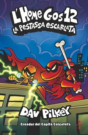 L'HOME GOS 12.  LA PESTASSA ESCARLATA | 9788466157926 | PILKEY, DAV | Galatea Llibres | Llibreria online de Reus, Tarragona | Comprar llibres en català i castellà online