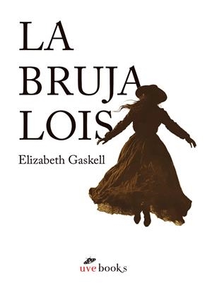LA BRUJA LOIS | 9788412938401 | GASKELL, ELIZABETH | Galatea Llibres | Librería online de Reus, Tarragona | Comprar libros en catalán y castellano online