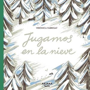 JUGAMOS EN LA NIEVE | 9788418972621 | FABREGAT, VERÓNICA | Galatea Llibres | Librería online de Reus, Tarragona | Comprar libros en catalán y castellano online