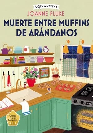 MUERTE ENTRE MUFFINS DE ARÁNDANOS (COZY MYSTERY) | 9788410206298 | FLUKE, JOANNE | Galatea Llibres | Llibreria online de Reus, Tarragona | Comprar llibres en català i castellà online