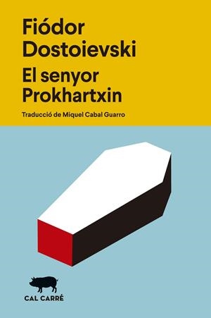 EL SENYOR PROKHARTXIN | 9788412863529 | DOSTOIEVSKI, FIÓDOR | Galatea Llibres | Llibreria online de Reus, Tarragona | Comprar llibres en català i castellà online