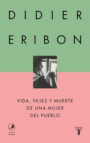 VIDA, VEJEZ Y MUERTE DE UNA MUJER DEL PUEBLO | 9788430627110 | ERIBON, DIDIER | Galatea Llibres | Librería online de Reus, Tarragona | Comprar libros en catalán y castellano online
