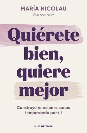 QUIÉRETE BIEN, QUIERE MEJOR | 9788419514189 | NICOLAU, MARÍA | Galatea Llibres | Llibreria online de Reus, Tarragona | Comprar llibres en català i castellà online