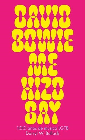 DAVID BOWIE ME HIZO GAY | 9788419154811 | BULLOCK, DARRYL W. | Galatea Llibres | Librería online de Reus, Tarragona | Comprar libros en catalán y castellano online