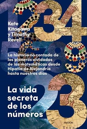 LA VIDA SECRETA DE LOS NÚMEROS | 9788449343049 | KITAGAWA, KATE/REVELL, TIMOTHY | Galatea Llibres | Librería online de Reus, Tarragona | Comprar libros en catalán y castellano online