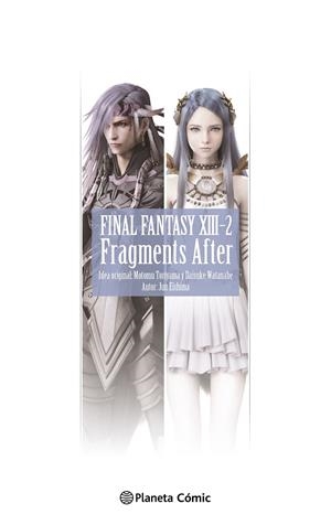 FINAL FANTASY  XIII-2 FRAGMENTS AFTER | 9788411613309 | EISHIMA, JUN | Galatea Llibres | Llibreria online de Reus, Tarragona | Comprar llibres en català i castellà online