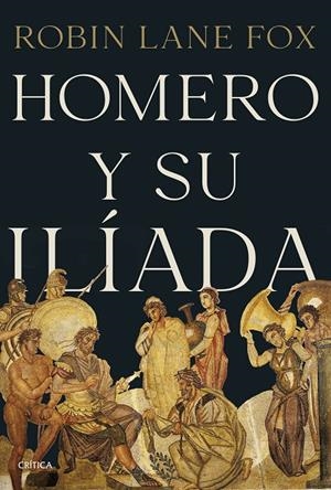 HOMERO Y SU ILÍADA | 9788491996996 | FOX, ROBIN LANE | Galatea Llibres | Librería online de Reus, Tarragona | Comprar libros en catalán y castellano online