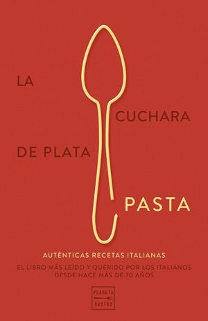 LA CUCHARA DE PLATA: PASTA | 9788408289777 | AA. VV. | Galatea Llibres | Llibreria online de Reus, Tarragona | Comprar llibres en català i castellà online