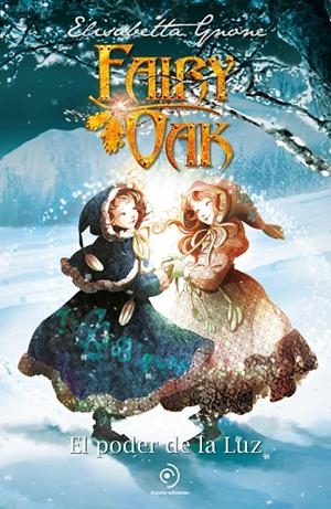 FAIRY OAK 3. EL PODER DE LA LUZ | 9788410346215 | GNONE, ELISABETTA/GARCÍA, MIGUEL | Galatea Llibres | Librería online de Reus, Tarragona | Comprar libros en catalán y castellano online