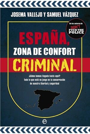 ESPAÑA, ZONA DE CONFORT CRIMINAL | 9788413849010 | VALLEJO, JOSEMA/VÁZQUEZ, SAMUEL | Galatea Llibres | Librería online de Reus, Tarragona | Comprar libros en catalán y castellano online
