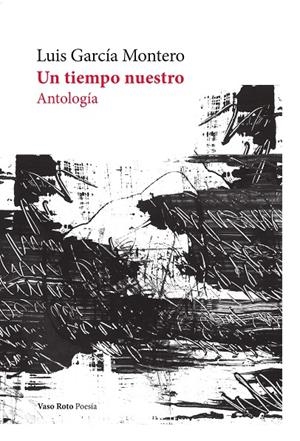 UN TIEMPO NUESTRO | 9788419693761 | GARCÍA MONTERO, LUIS | Galatea Llibres | Librería online de Reus, Tarragona | Comprar libros en catalán y castellano online