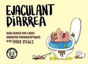 EJACULANT DIARREA | 9788412910926 | PELÀEZ, ROGER | Galatea Llibres | Llibreria online de Reus, Tarragona | Comprar llibres en català i castellà online