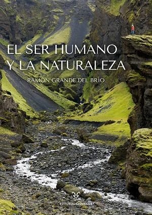 EL SER HUMANO Y LA NATURALEZA | 9788412724196 | GRANDE DEL BRÍO, RAMÓN | Galatea Llibres | Librería online de Reus, Tarragona | Comprar libros en catalán y castellano online
