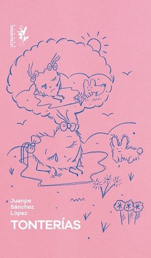 TONTERÍAS | 9788412713787 | SÁNCHEZ LÓPEZ, JUANPE | Galatea Llibres | Llibreria online de Reus, Tarragona | Comprar llibres en català i castellà online